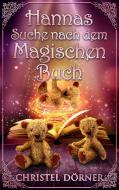Hannas Suche nach dem Magischen Buch di Christel Dörner edito da Books on Demand