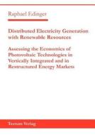 Distributed Electricity Generation with Renewable Resources di Raphael Edinger edito da Tectum - Der Wissenschaftsverlag