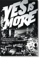 Yes Is More. An Archicomic On Architectural Evolution di Bjarke Ingels edito da Taschen Gmbh
