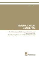 Weizen, Linsen, Opferbrote di Andreas G. Heiss edito da Südwestdeutscher Verlag für Hochschulschriften AG  Co. KG