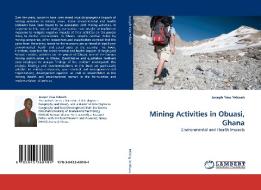 Mining Activities in Obuasi, Ghana di Joseph Yaw Yeboah edito da LAP Lambert Acad. Publ.