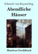Abendliche Häuser (Großdruck) di Eduard Von Keyserling edito da Henricus