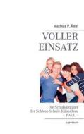 Voller Einsatz - PAUL di Mathias P. Rein edito da Books on Demand