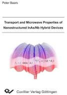Transport and Microwave Properties of Nanostructured InAs/Nb Hybrid Devices di Peter Baars edito da Cuvillier Verlag