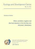 Water, sanitation, hygiene and diarrheal diseases in the Aral Sea area (Khorezm, Uzbekistan) di Susanne Herbst edito da Cuvillier Verlag