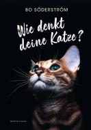 Wie denkt deine Katze? di Bo Söderström edito da Mentor Verlag
