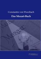 Das Mozart-Buch di Constantin von Wurzbach edito da Europäischer Musikverlag