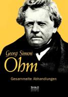 Gesammelte Abhandlungen di Georg Simon Ohm edito da Severus