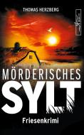 Mörderisches Sylt di Thomas Herzberg edito da Zeilenfluss