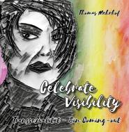 Celebrate Visibility - Transsexualität - Ein Coming-out di Thomas Mehrhof edito da Papierfresserchens MTM-VE