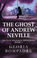 The Ghost of Andrew Neville di Gloria Bompadre edito da Next Chapter