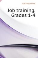 Labor Training. Grades 1-4 di B N Tregubenko edito da Book On Demand Ltd.