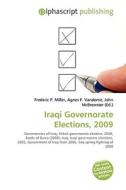 Iraqi Governorate Elections, 2009 di #Miller,  Frederic P. Vandome,  Agnes F. Mcbrewster,  John edito da Alphascript Publishing