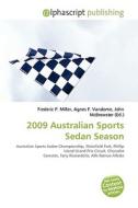 2009 Australian Sports Sedan Season edito da Vdm Publishing House