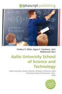 Aalto University School Of Science And Technology edito da Alphascript Publishing