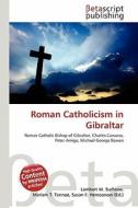 Roman Catholicism in Gibraltar edito da Betascript Publishing