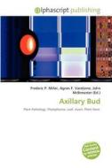 Axillary Bud edito da Alphascript Publishing