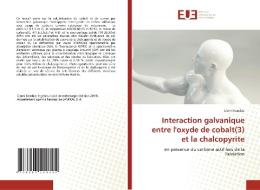 Interaction galvanique entre l'oxyde de cobalt(3) et la chalcopyrite di Clomi Kembia edito da Éditions universitaires européennes