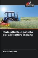 Stato attuale e passato dell'agricoltura indiana di Avinash Sharma edito da Edizioni Sapienza