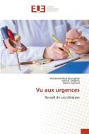 Vu aux urgences di Mohamed Abed Bouraghda, Wathik Takdemt, Sabine Zighoud edito da Éditions universitaires européennes
