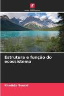 Estrutura e função do ecossistema di Khadidja Bouzid edito da Edições Nosso Conhecimento