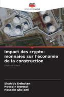 Impact des crypto-monnaies sur l'économie de la construction di Shahide Dehghan, Hoosein Norouzi, Hossein Gholami edito da Editions Notre Savoir