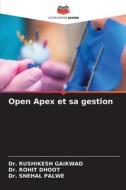 Open Apex et sa gestion di Rushikesh Gaikwad, Rohit Dhoot, Snehal Palwe edito da Editions Notre Savoir