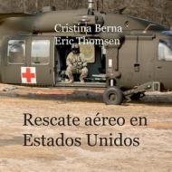 Rescate aéreo en Estados Unidos di Cristina Berna, Eric Thomsen edito da Books on Demand