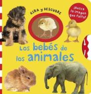 Los Bebes de Los Animales di Priddy Books edito da MacMillan Iberia S.A.