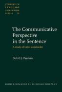 The Communicative Perspective In The Sentence di Dirk G. J. Panhuis edito da John Benjamins Publishing Co