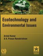 Ecotechnology and Environmental Issues di Arvind Kumar, E. K. Prasun Ramakrishnan edito da Astral International