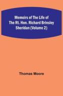 Memoirs of the Life of the Rt. Hon. Richard Brinsley Sheridan (Volume 2) di Thomas Moore edito da Alpha Editions