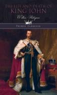 The Life and Death of King John di William Shakespeare edito da Prince Classics