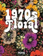 1970's Floral di Pepin edito da Pepin Press