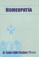 Homeopatia di Tomas Pablo Paschero edito da Kier Editorial