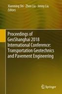 Proceedings of GeoShanghai 2018 International Conference: Transportation Geotechnics and Pavement Engineering edito da Springer Singapore