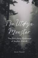 The Utøya Monster The Disturbing Evolution of Anders Breivik di Davis Truman edito da Vincenzo Nappi