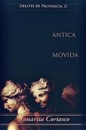 ANTICA MOVIDA di Coriasco Annarita Coriasco edito da Independently Published
