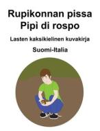Suomi-Italia Rupikonnan Pissa / Pipi Di Rospo Lasten Kaksikielinen Kuvakirja di Richard Carlson edito da Independently Published