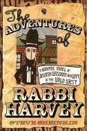 The Adventures of Rabbi Harvey di Steve Sheinkin edito da Jewish Lights