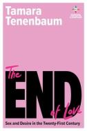 The End of Love di Tamara Tenenbaum edito da EUROPA COMPASS