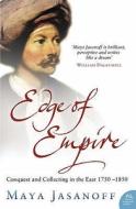 Edge of Empire di Maya Jasanoff edito da HarperCollins Publishers