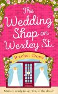 The Wedding Shop on Wexley Street di Rachel Dove edito da HarperCollins Publishers