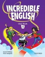Incredible English 5: Class Book di Sarah Phillips, Peter Redpath edito da Oxford University Press