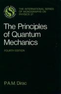 The Principles of Quantum Mechanics di P. A. M. Dirac edito da Oxford University Press