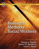 Research Methods For Social Workers di Bonnie L. Yegidis, Robert W. Weinbach, Laura L. Myers edito da Pearson Education (us)