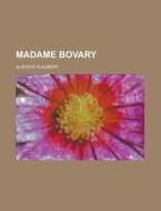 Madame Bovary (1902) di Gustave Flaubert edito da General Books Llc