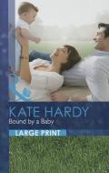 Bound By A Baby di Kate Hardy edito da HarperCollins Publishers