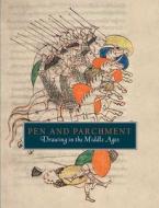 Pen and Parchment: Drawing in the Middle Ages di Melanie Holcomb edito da Metropolitan Museum of Art New York