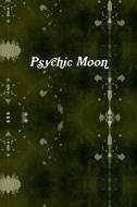 Psychic Moon di Deanna Stinson edito da LULU PR